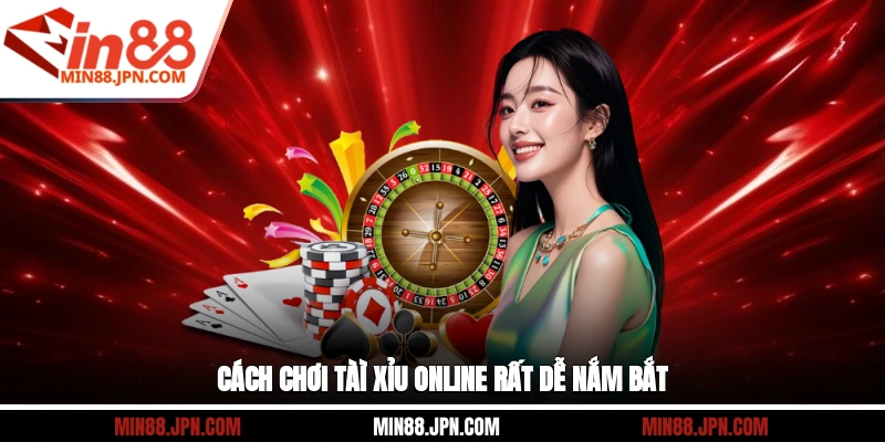 Cách chơi tàì xỉu online rất dễ nắm bắt