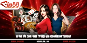 Hướng Dẫn Chơi Poker - Tư Liệu Quý Để Người Mới Tham Gia