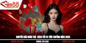 Khuyến Mãi Hoàn Trả - Cách Tối Ưu Tiền Thưởng Năm 2025