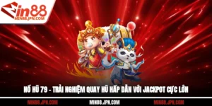 Nổ Hũ 79 – Trải Nghiệm Quay Hũ Hấp Dẫn Với Jackpot Cực Lớn