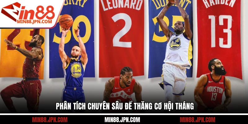 Phân tích chuyên sâu để thăng cơ hội tháng