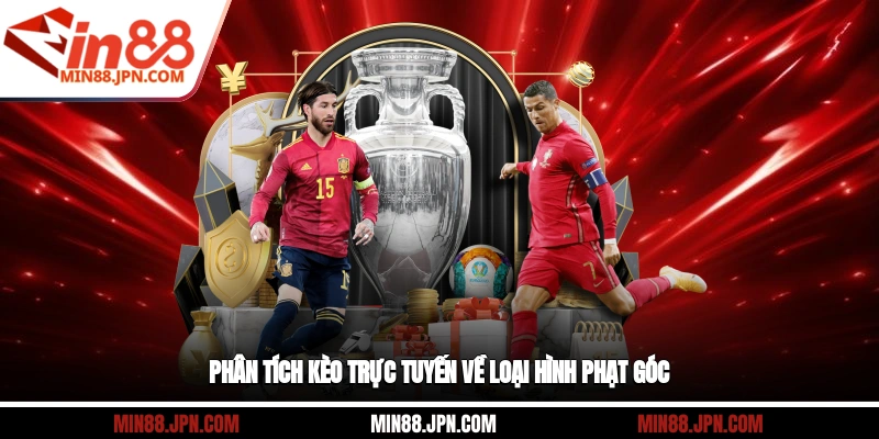Phân tích kèo trực tuyến về loại hình phạt góc
