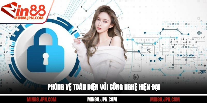 Phòng vệ toàn diện với công nghệ hiện đại