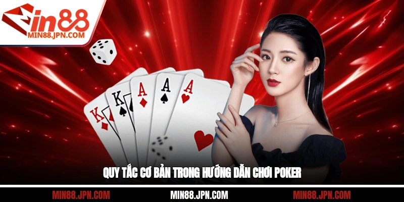 Quy tắc cơ bản trong hướng dẫn chơi poker