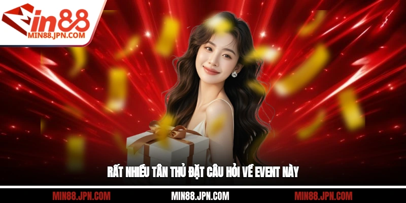 Rất nhiều tân thủ đặt câu hỏi về event này