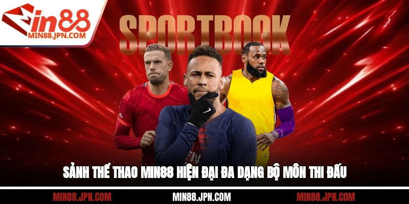 Sảnh thể thao Min88 hiện đại đa dạng bộ môn thi đấu
