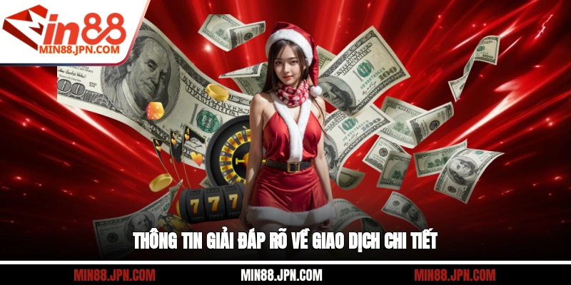 Thông tin giải đáp rõ về giao dịch chi tiết